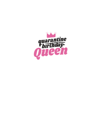 quarantine Queen model alb pe tricou