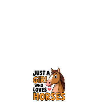 Just a girl who loves horses Alb model alb pe tricou