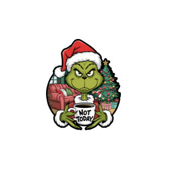 Not Today Grinch model turcoaz pe tricou
