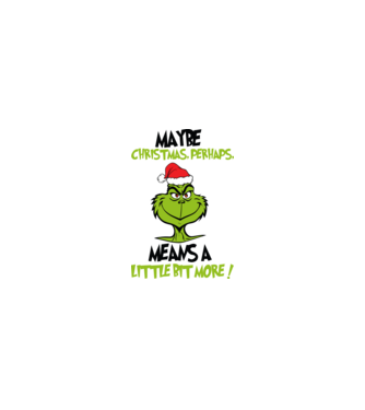 Maybe christmas - Grinch model nisipiu pe tricou