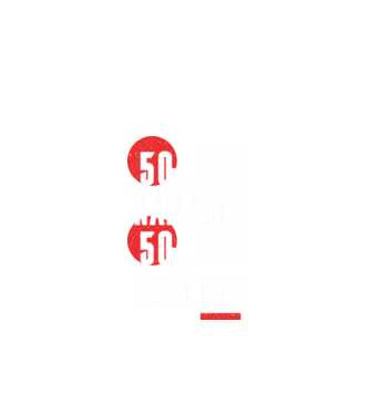 50 Namaste, 50 Fuck Off model negru pe tricou