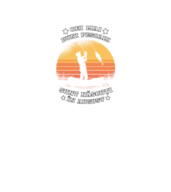 Cei mai buni Pescari sunt născuți în August model verde neon pe tricou