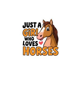 Just a girl who loves horses Alb model alb pe tricou