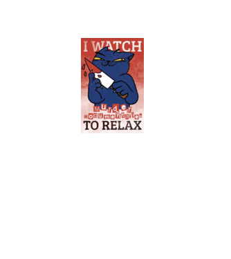 I Watch Murder Docusmentaries to Relax Cu pisică model alb pe tricou