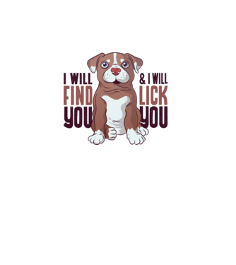 Pitbull - I will find you and I will lick you model alb pe tricou