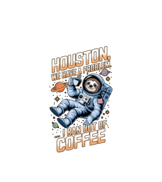 Houston we have a problem coffee model alb pe tricou