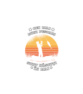 Cei mai buni Pescari sunt născuți în Mai model negru pe tricou