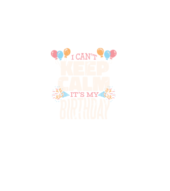 'I can''t keep calm it''s my birthday' model negru pe tricou
