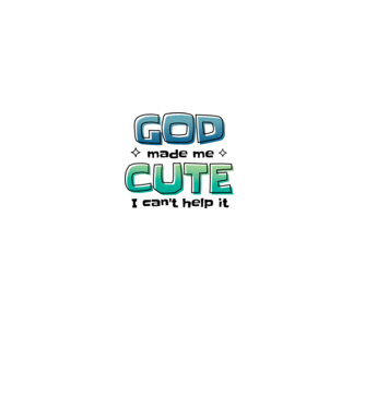 God made me cute model alb pe tricou
