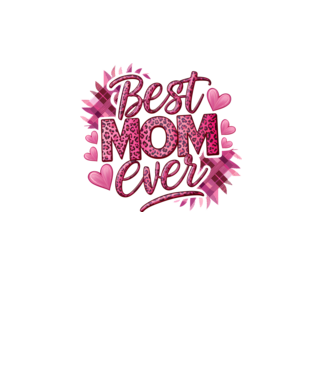Best Mom Ever model alb pe tricou
