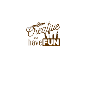Be creative and have fun model nisipiu pe tricou
