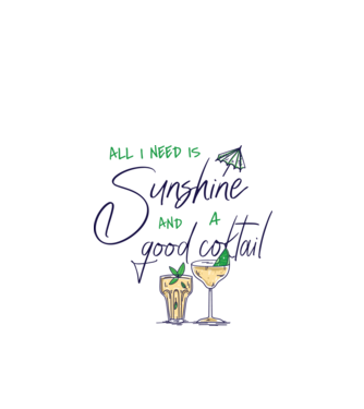 All I Need is sunshine and a good Cocktail model alb pe tricou