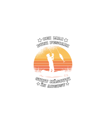 Cei mai buni Pescari sunt născuți în August model negru pe tricou