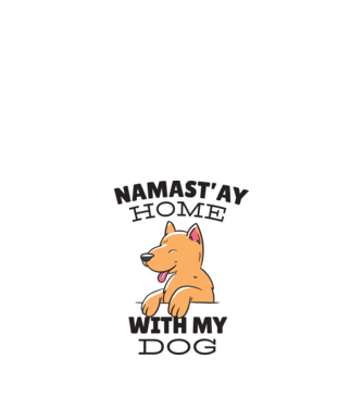 'Namast''ay Home with my Dog -Yoga Carantină' model nisipiu pe tricou