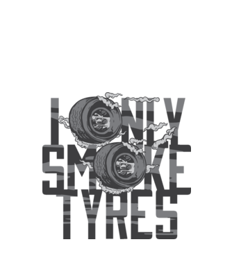I only smoke Tyres model alb pe tricou