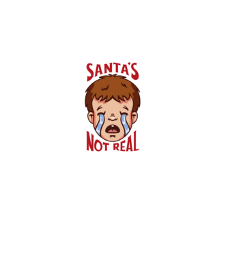 Santa's Not Real copil plângând model alb pe tricou