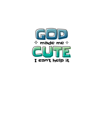 God made me cute model alb pe tricou