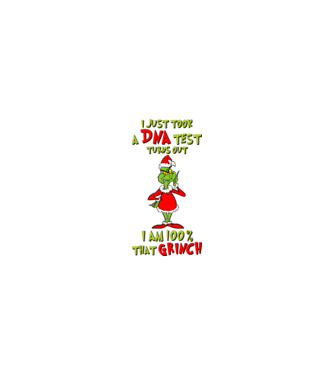 I just took a DNA test - I am Grinch model nisipiu pe tricou