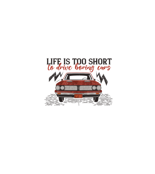 Life is too boring to drive boring cars model gri pe tricou