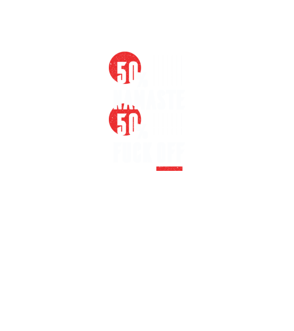 50 Namaste, 50 Fuck Off model negru pe tricou