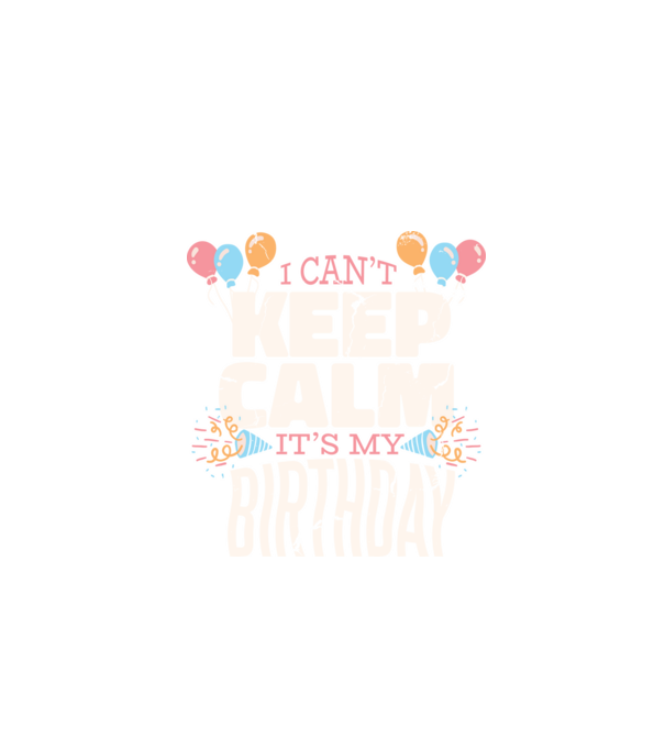 'I can''t keep calm it''s my birthday' model negru pe tricou