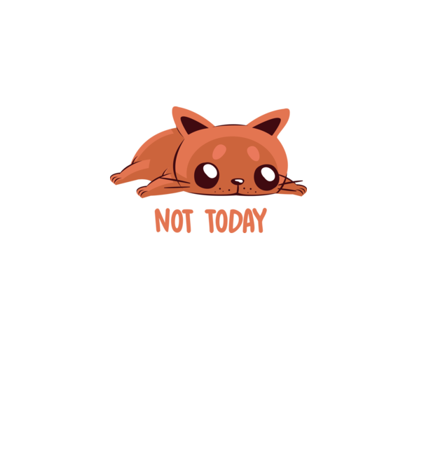 Not today pisică model alb pe tricou