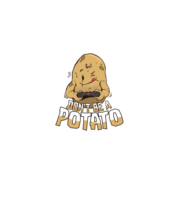 'Don''t be a Potato Gamer' model nisipiu pe tricou