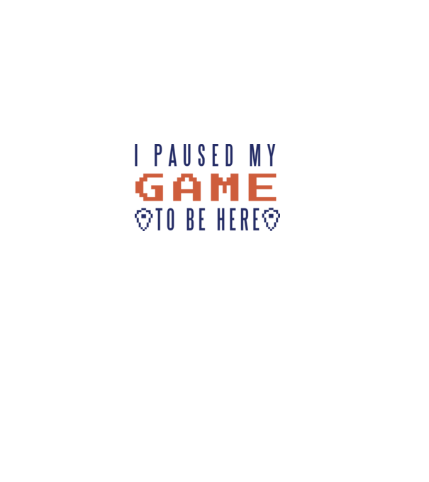 I Paused my game to be here model roz deschis pe tricou