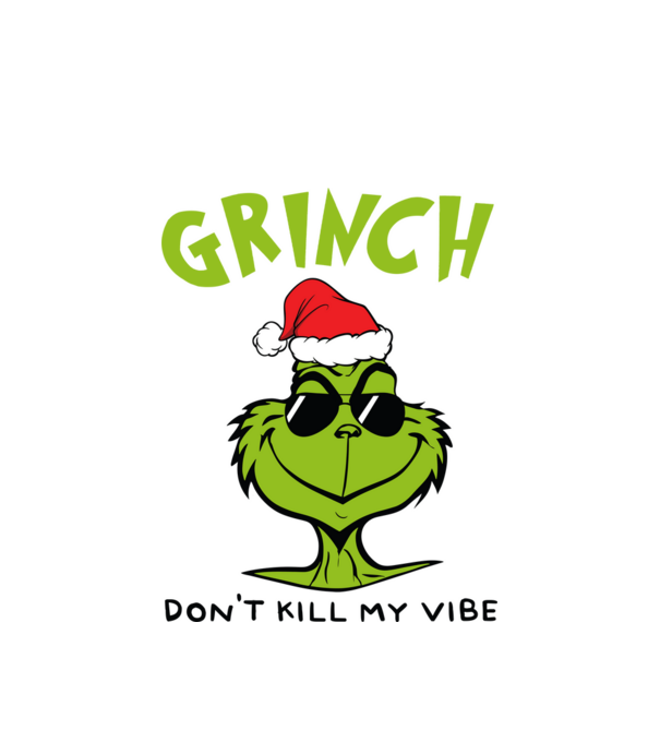 Grinch - Don't kill my vibe model alb pe tricou