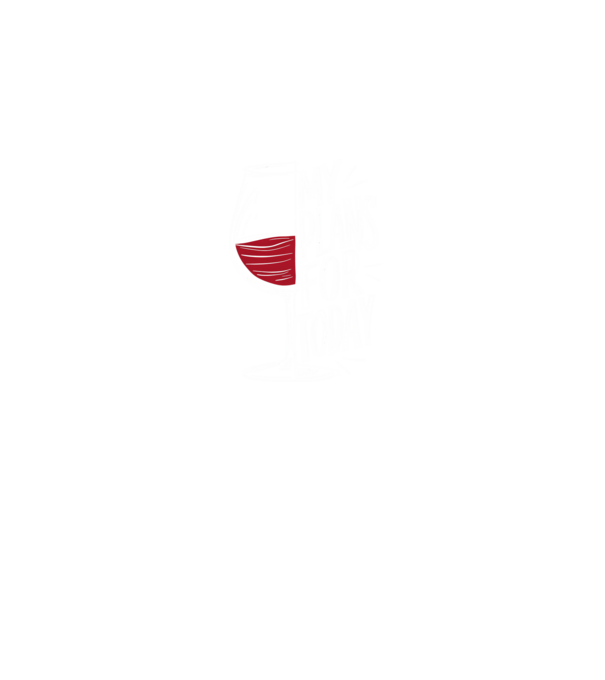 Wine Plans For Today Negru model negru pe tricou