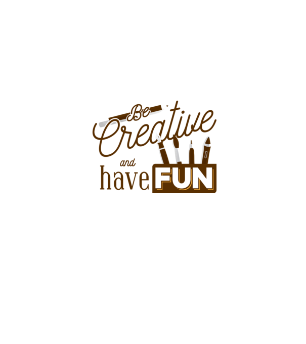 Be creative and have fun model gri pe tricou