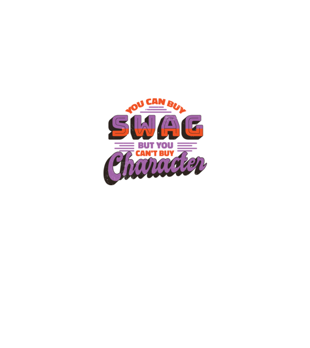 You can buy swag but you cant buy character model alb pe tricou