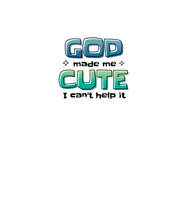 God made me cute model alb pe tricou