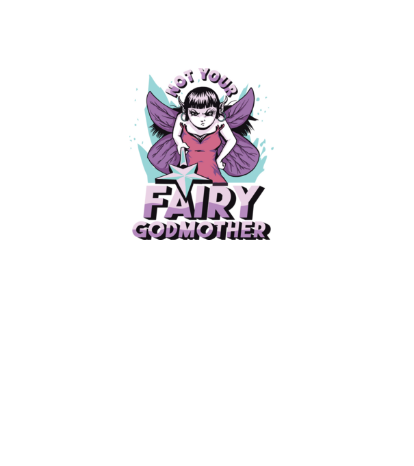 Not Your Fairy Godmother model negru pe tricou