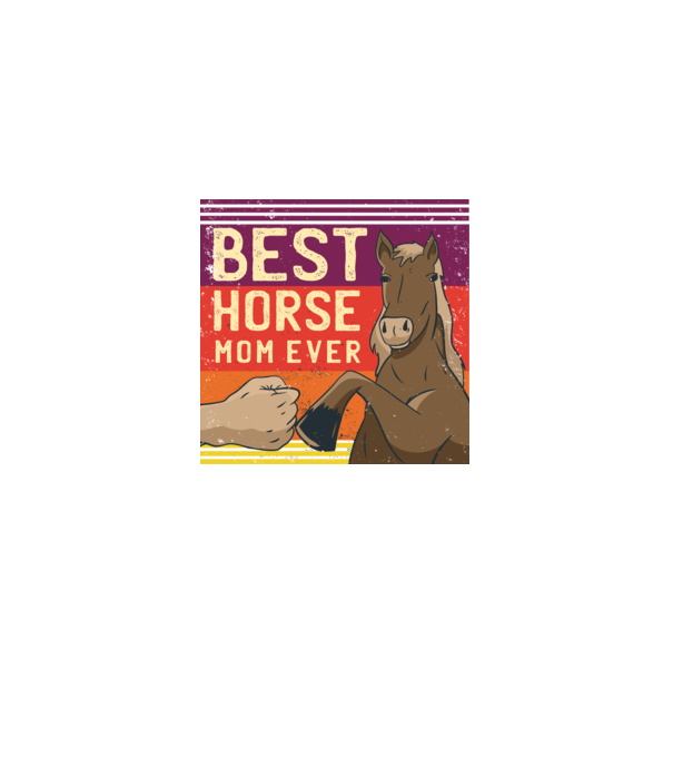 Best Horse Mom Ever - Cea mai bună mamă cu cal model negru pe tricou