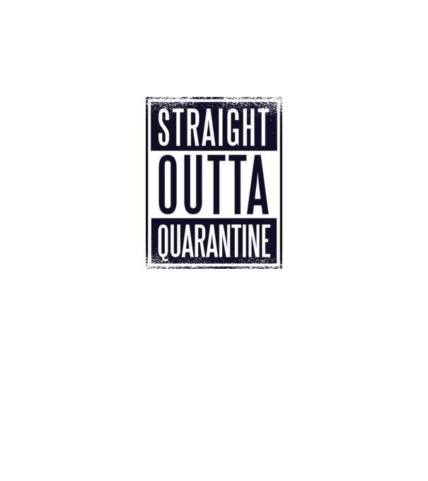Straight outta quarantine model gri pe tricou