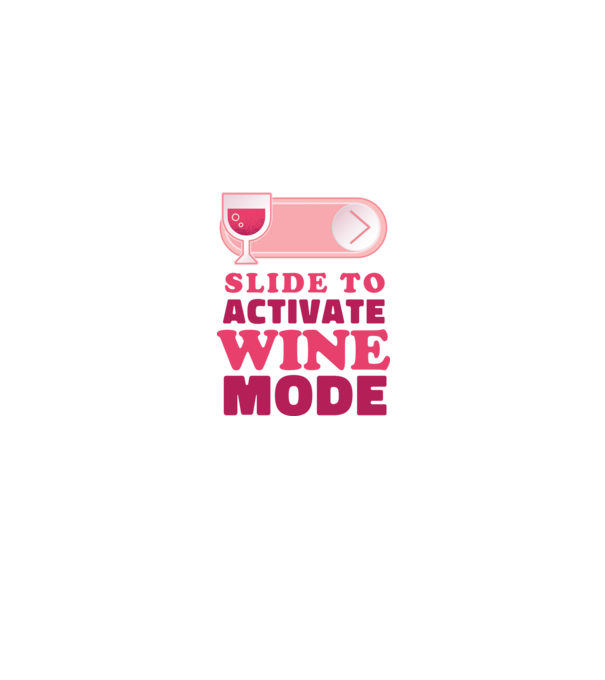 Slide To Activate Wine Mode model alb pe tricou