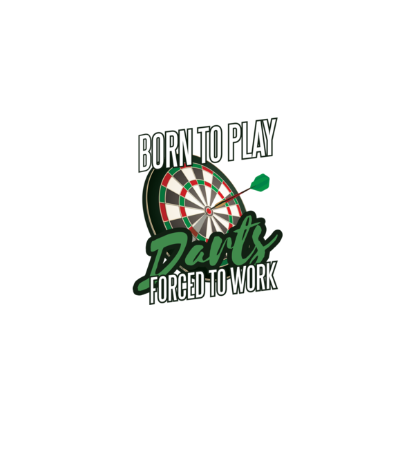 Născut pentru a juca darts, forțat să muncesc model alb pe tricou