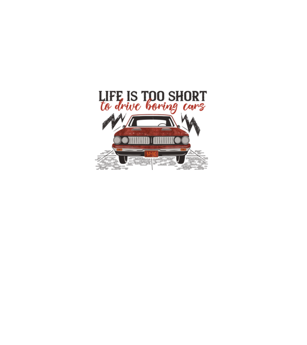 Life is too boring to drive boring cars model gri pe tricou