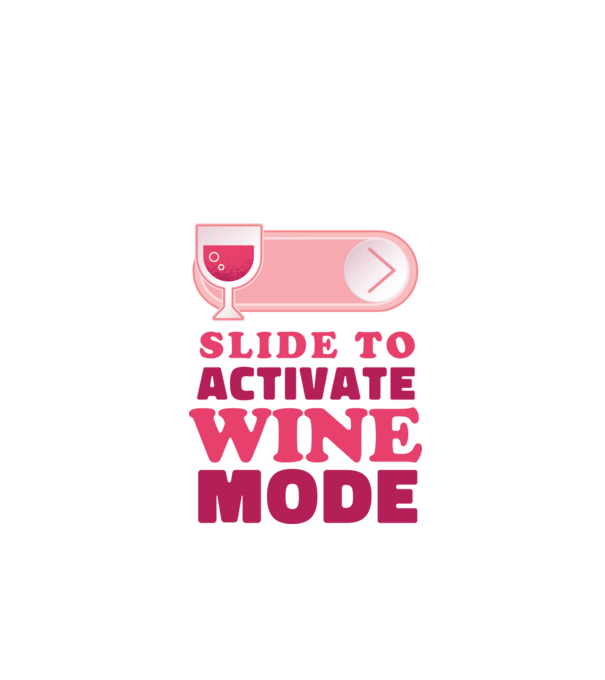 Slide To Activate Wine Mode model alb pe tricou