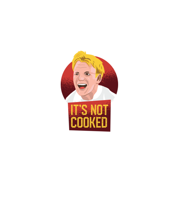 'It''s not Cooked - tricou amuzant' model gri pe tricou