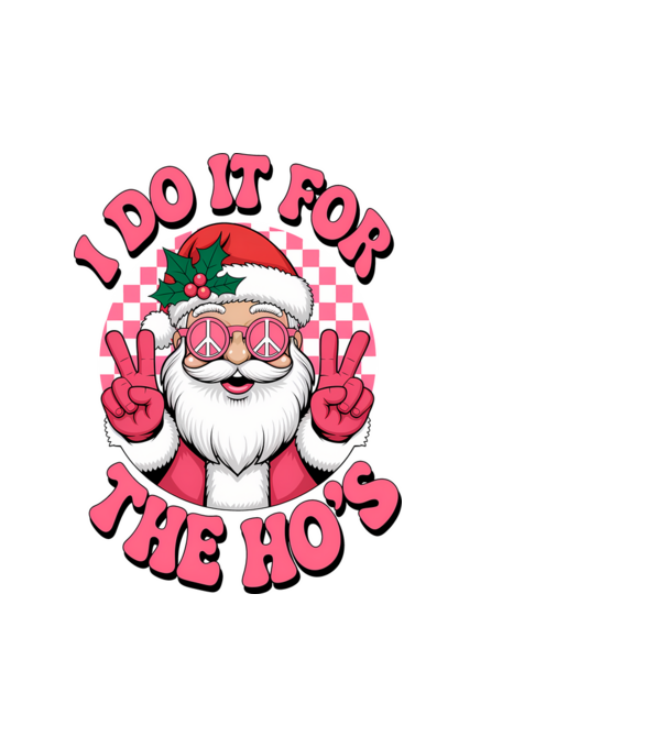I do it for the HO's Santa model alb pe tricou