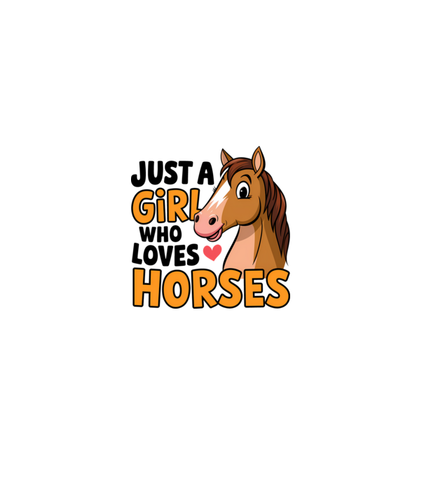 Just a girl who loves horses Alb model albastru deschis pe tricou