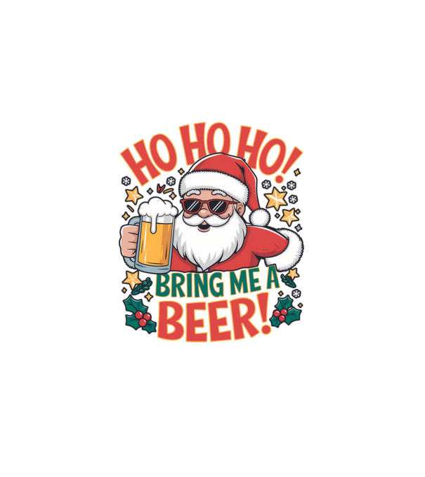 HO HO HO bring me a BEER santa Alb model alb pe tricou