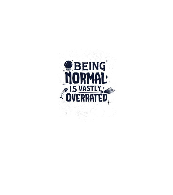 Being Normal is Vastly Overrated model gri pe tricou