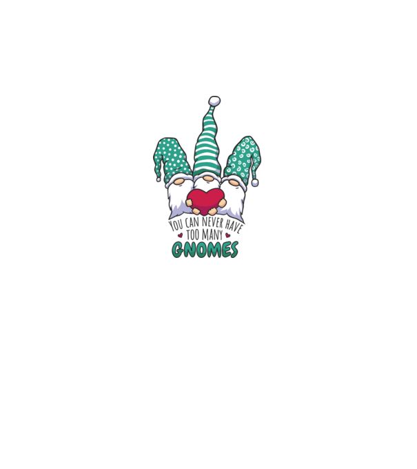 You can never have too many Gnomes model alb pe tricou