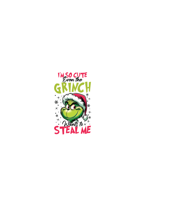 I'm so cute even the Grinch wants to steal me model alb pe tricou