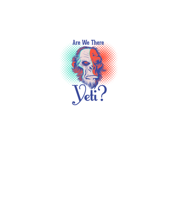Are we there Yeti model alb pe tricou