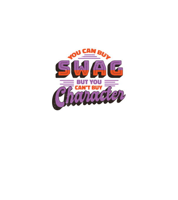 You can buy swag but you cant buy character model alb pe tricou