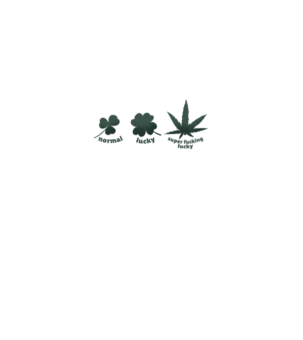 Super F*cking Lucky Cannabis model alb pe tricou